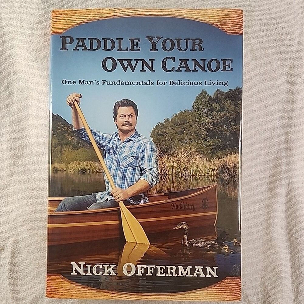 Book Paddle Your Own Canoe One Man's Fundament Hardcover Nick Offerman NEW